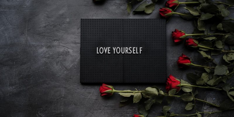 You Have To Love Yourself Before You Can Love Someone Else